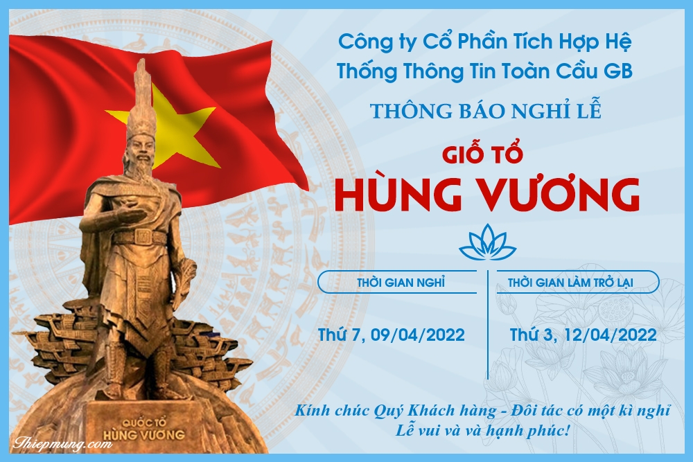 Thông báo Lịch Nghỉ Lễ Giỗ tổ 10/3/2022