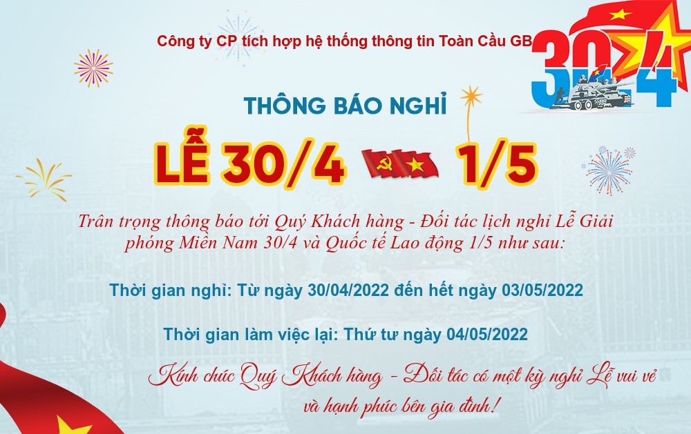 Lịch nghỉ lễ 30/4 - 1/5  của Công ty CP tích hợp hệ thống thông tin Toàn cầu GB